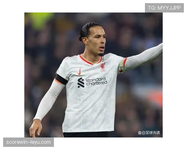 范戴克担任利物浦队长角色后表现稳健,防守核心作用持续提升 范戴克担任利物浦队长角色后表现稳健,防守核心作用持续提升